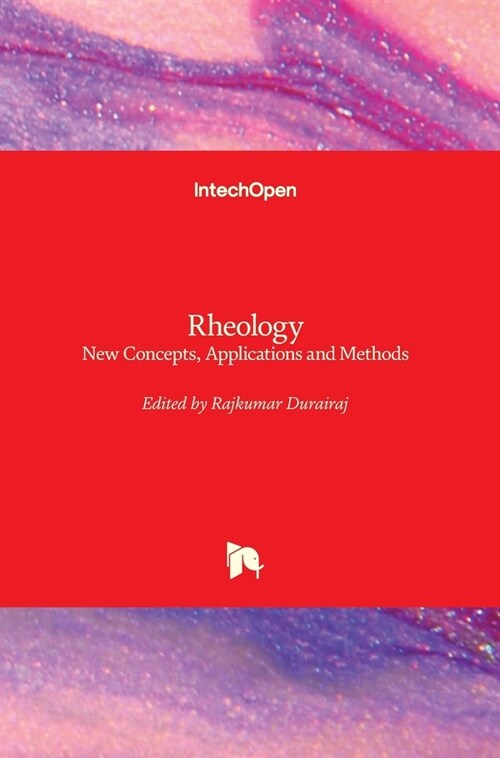 Rheology: New Concepts, Applications and Methods (Hardcover)