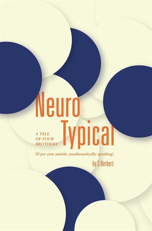 Neuro Typical: A tale of four brothers, 50 per cent autistic (mathematically speaking) (Hardcover)