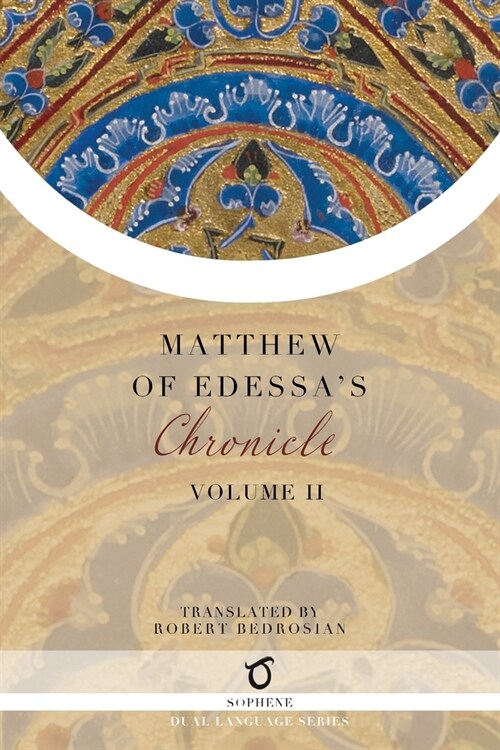 Matthew of Edessas Chronicle: Volume 2 (Paperback)