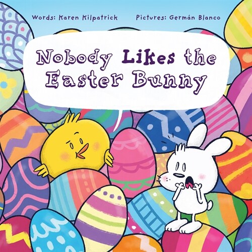 Nobody Likes the Easter Bunny: The Funny Easter Book for Kids! (Hardcover)