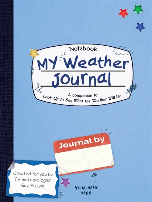 My Weather Journal: A Companion to Look Up to See What the Weather Will Be (Paperback)