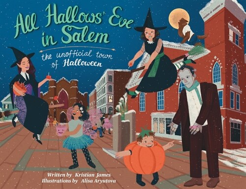 All Hallows Eve in Salem the Unofficial Town of Halloween (Paperback)