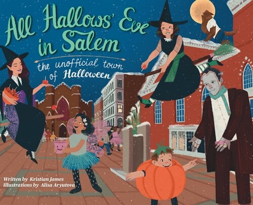 All Hallows Eve in Salem the Unofficial Town of Halloween (Hardcover)