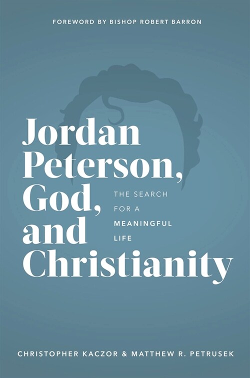 Jordan Peterson, God, and Christianity: The Search for a Meaningful Life (Hardcover)