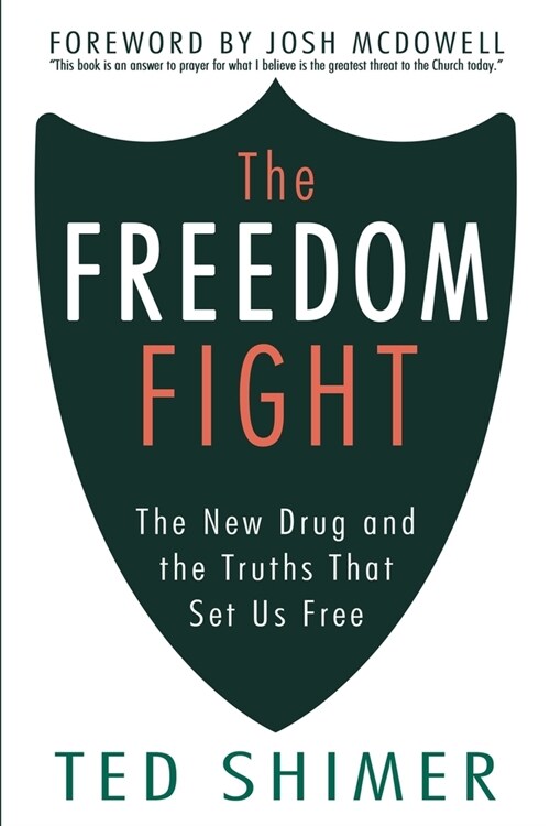 The Freedom Fight: The New Drug and the Truths That Set Us Free (Paperback)