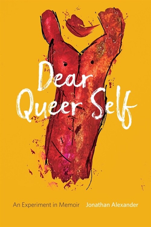 Dear Queer Self: An Experiment in Memoir (Paperback)