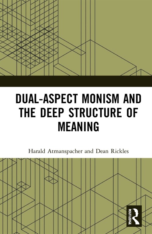 Dual-Aspect Monism and the Deep Structure of Meaning (Hardcover)
