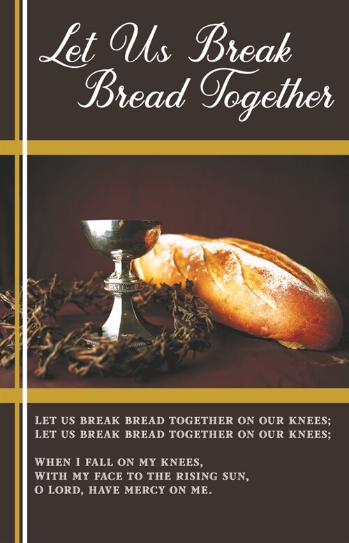 Let Us Break Bread Together Bulletin (Pkg 100) Communion (Paperback)