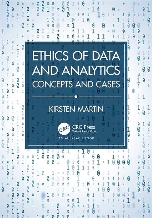 Ethics of Data and Analytics : Concepts and Cases (Paperback)