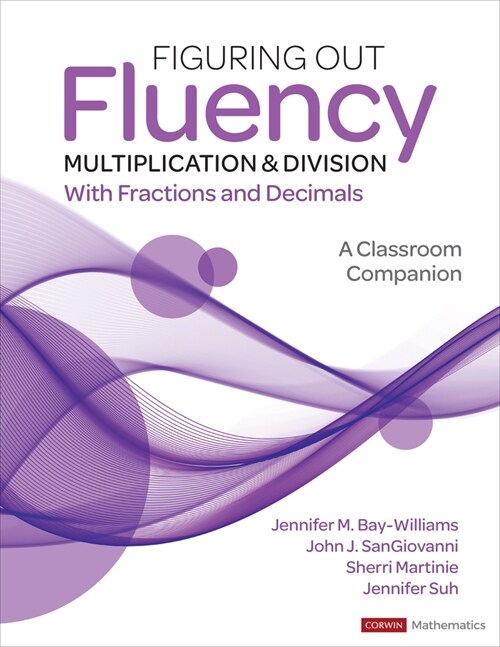 Figuring Out Fluency - Multiplication and Division with Fractions and Decimals: A Classroom Companion (Paperback)