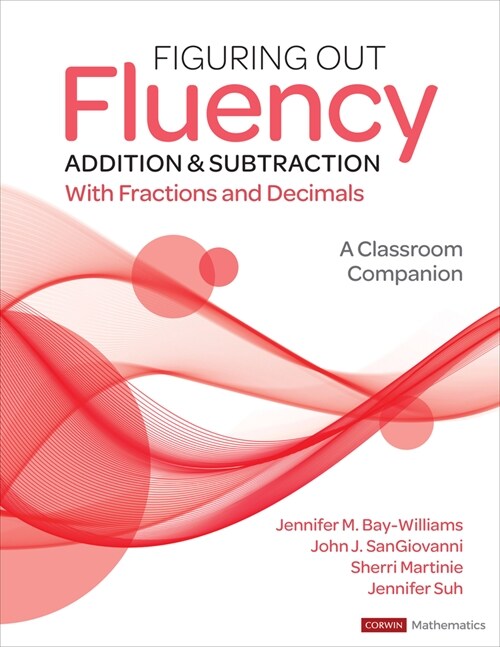 Figuring Out Fluency - Addition and Subtraction with Fractions and Decimals: A Classroom Companion (Paperback)