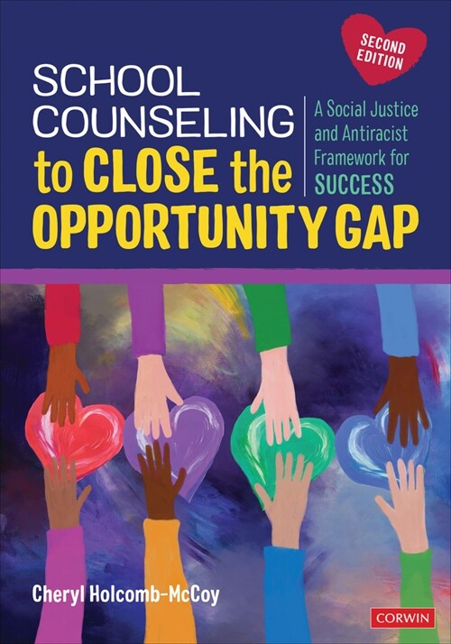 School Counseling to Close Opportunity Gaps: A Social Justice and Antiracist Framework for Success (Paperback, 2)