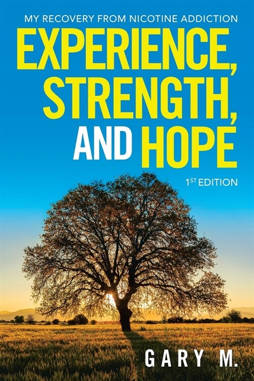 Experience, Strength, and Hope: My Recovery from Nicotine Addiction (Paperback)