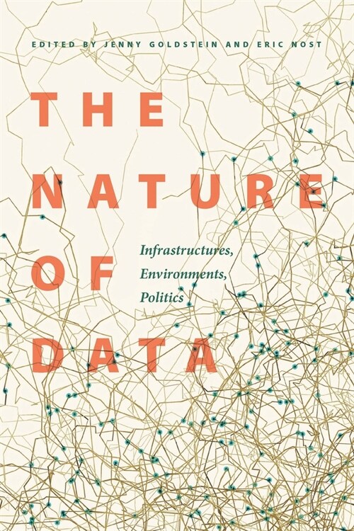 The Nature of Data: Infrastructures, Environments, Politics (Paperback)