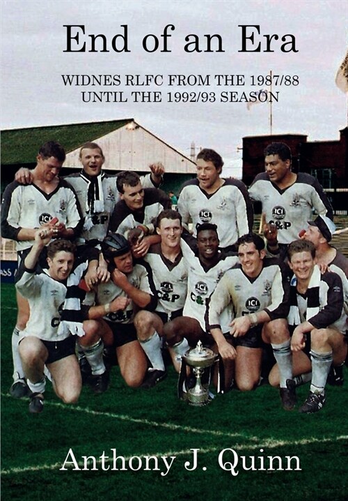 End of an Era : Widnes RLFC from the 1987/88 until the 1992/93 Season (Paperback)