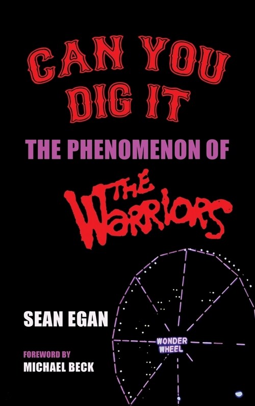 Can You Dig It (hardback): The Phenomenon of The Warriors (Hardcover)