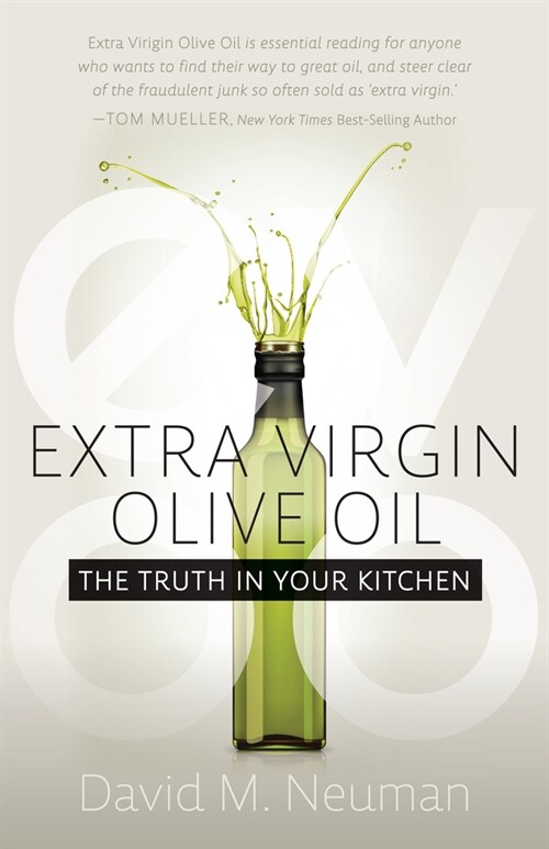 Extra Virgin Olive Oil: The Truth in Your Kitchen (Paperback)