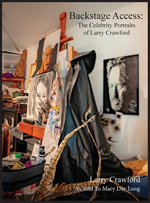 Backstage Access The Celebrity Portraits of Larry Crawford (Hardcover)