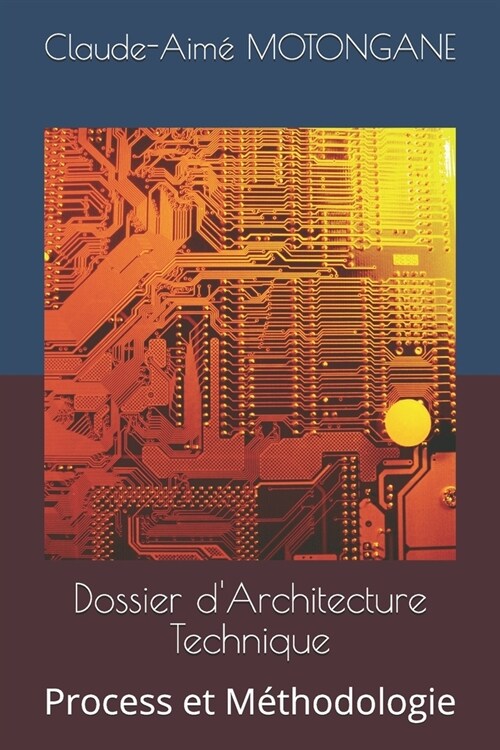 Dossier dArchitecture Technique: Process et M?hodologie (Paperback)