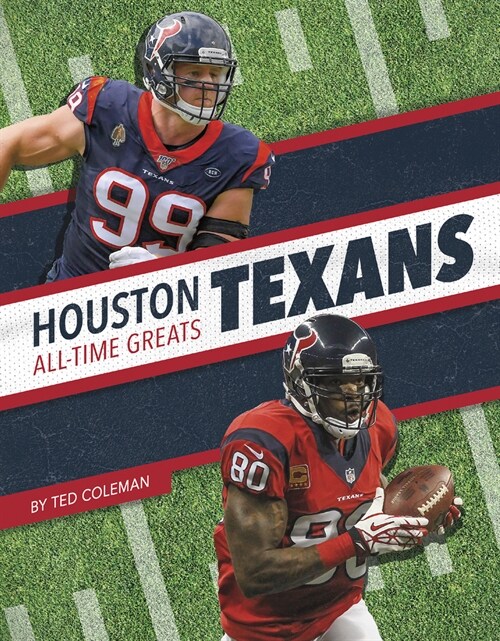 Houston Texans All-Time Greats (Library Binding)
