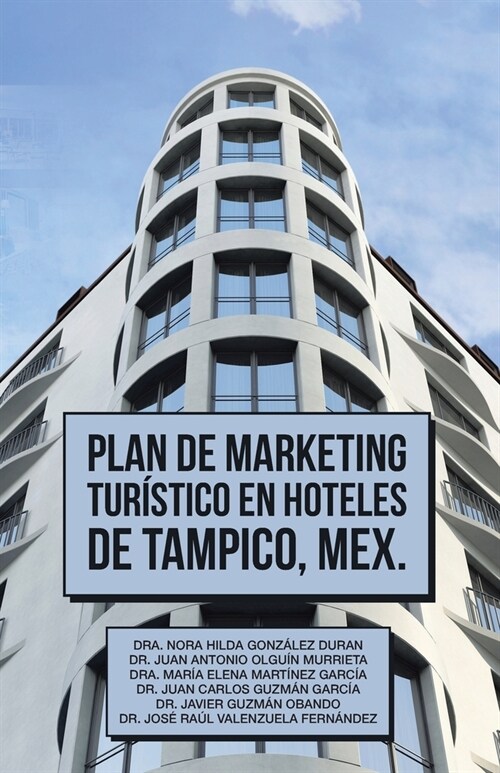 Plan De Marketing Tur?tico En Hoteles De Tampico, Mex. (Paperback)