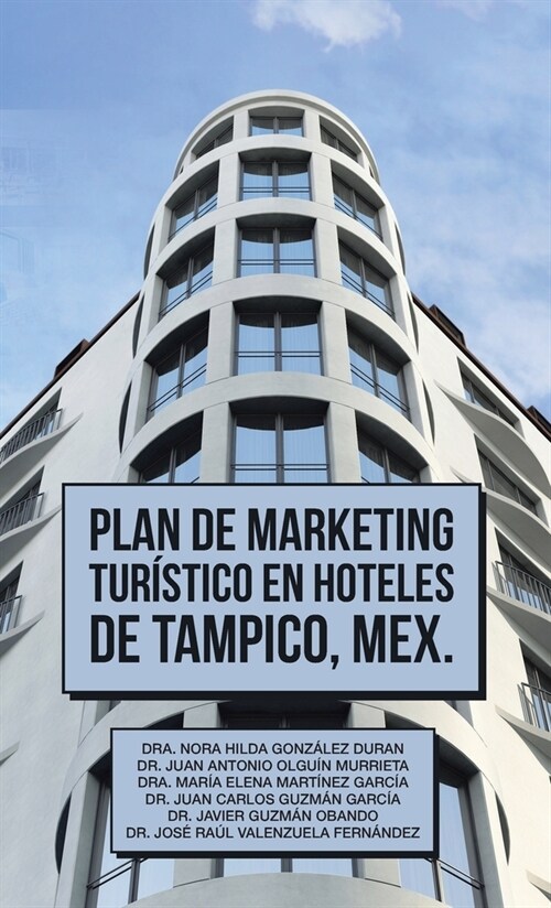 Plan De Marketing Tur?tico En Hoteles De Tampico, Mex. (Hardcover)