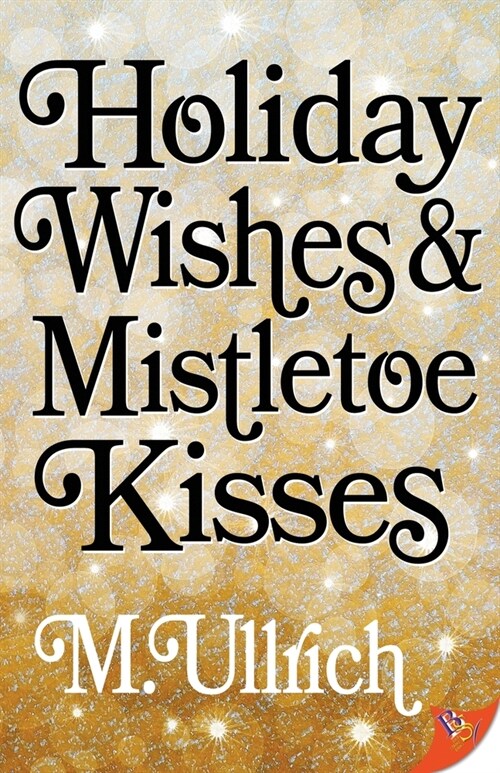 Holiday Wishes & Mistletoe Kisses (Paperback)