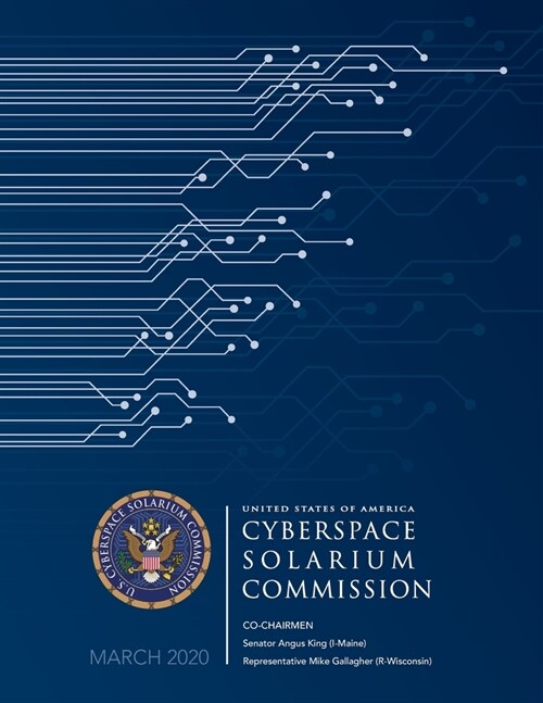 Cyberspace Solarium Commission Report March 2020 (Paperback)