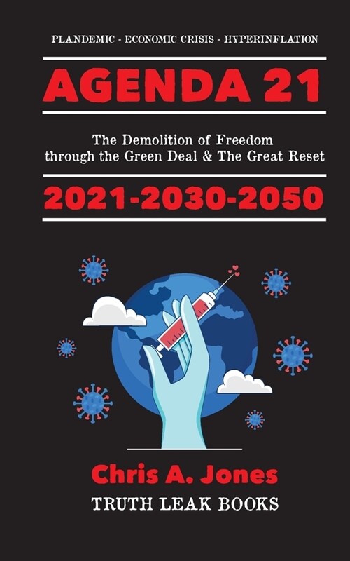 Agenda 21 Exposed!: The Demolition of Freedom through the Green Deal & The Great Reset 2021-2030-2050 Plandemic - Economic Crisis - Hyperi (Paperback)