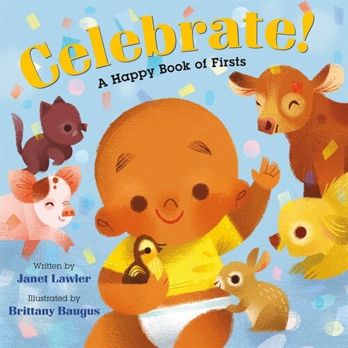Celebrate!: A Happy Book of Firsts (Hardcover)