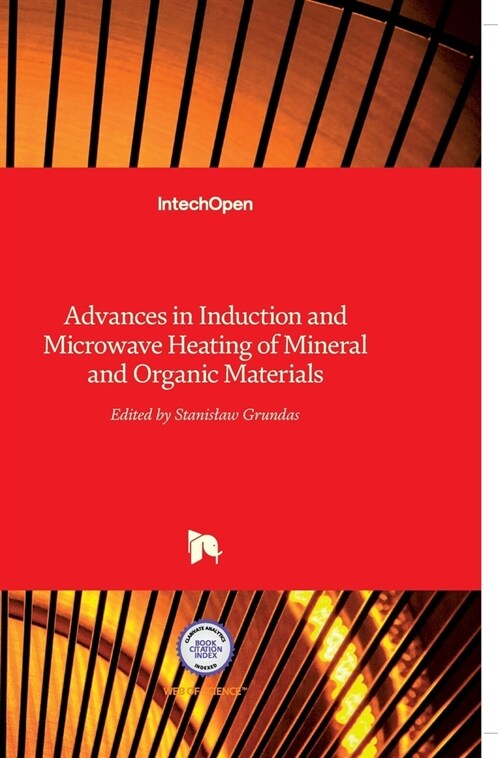 Advances in Induction and Microwave Heating of Mineral and Organic Materials (Hardcover)