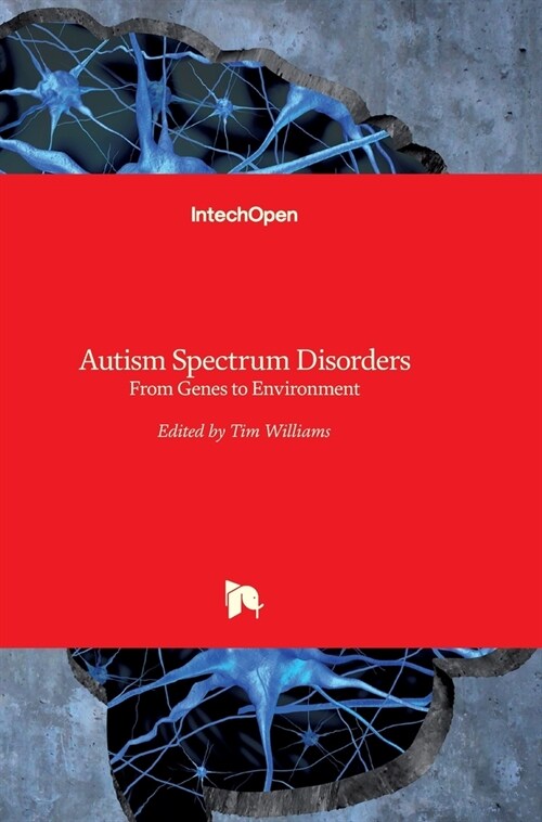 Autism Spectrum Disorders: From Genes to Environment (Hardcover)