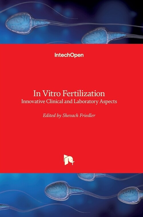 In Vitro Fertilization: Innovative Clinical and Laboratory Aspects (Hardcover)