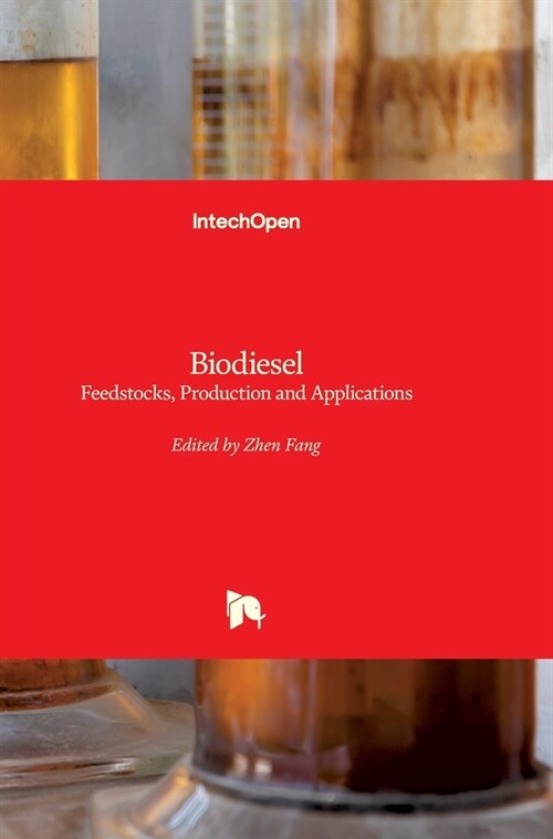 Biodiesel: Feedstocks, Production and Applications (Hardcover)