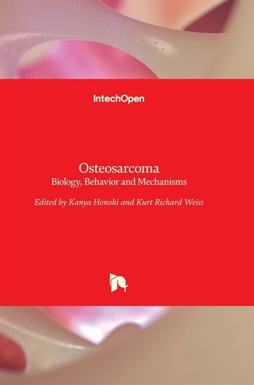 Osteosarcoma : Biology, Behavior and Mechanisms (Hardcover)