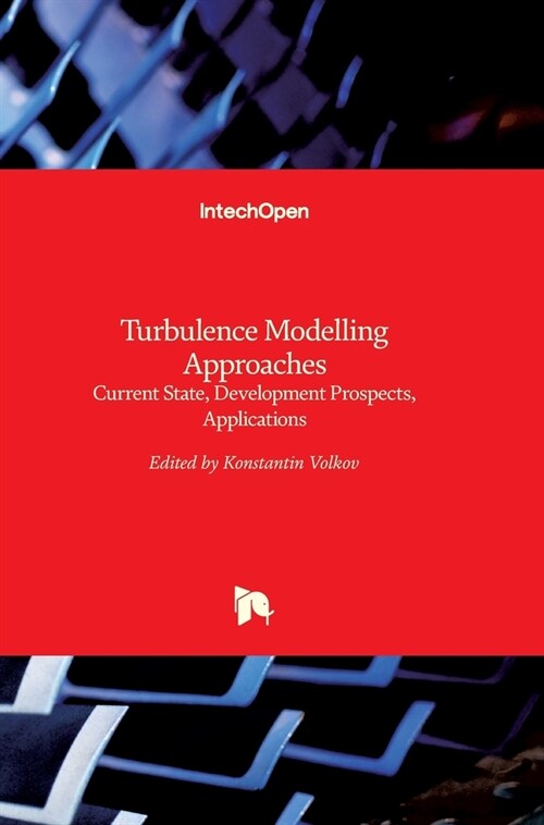 Turbulence Modelling Approaches : Current State, Development Prospects, Applications (Hardcover)