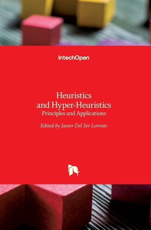 Heuristics and Hyper-Heuristics : Principles and Applications (Hardcover)