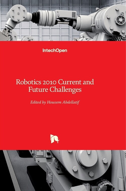 Robotics 2010: Current and Future Challenges (Hardcover)