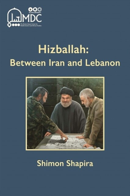 Hizballah: Between Iran & Lebanon (Paperback)