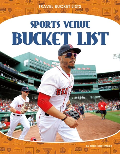 Sports Venue Bucket List (Library Binding)