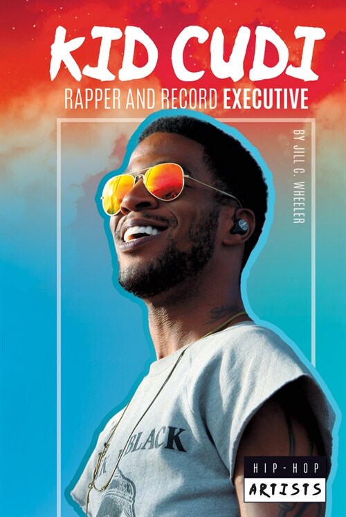 Kid Cudi: Rapper and Record Executive: Rapper and Record Executive (Library Binding)