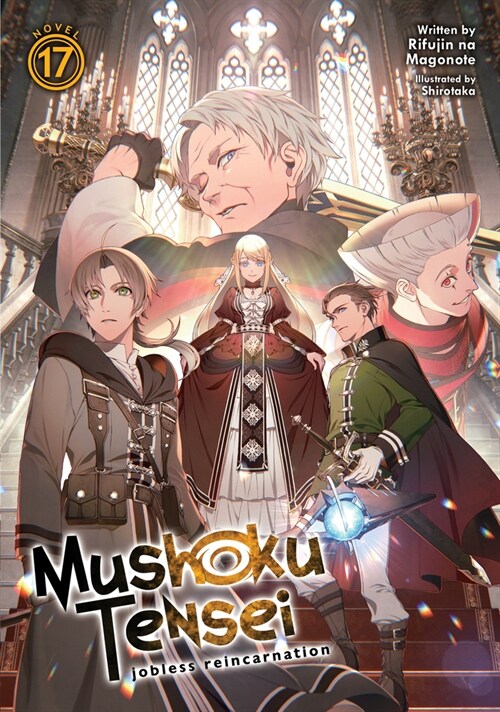 Mushoku Tensei: Jobless Reincarnation (Light Novel) Vol. 17 (Paperback)