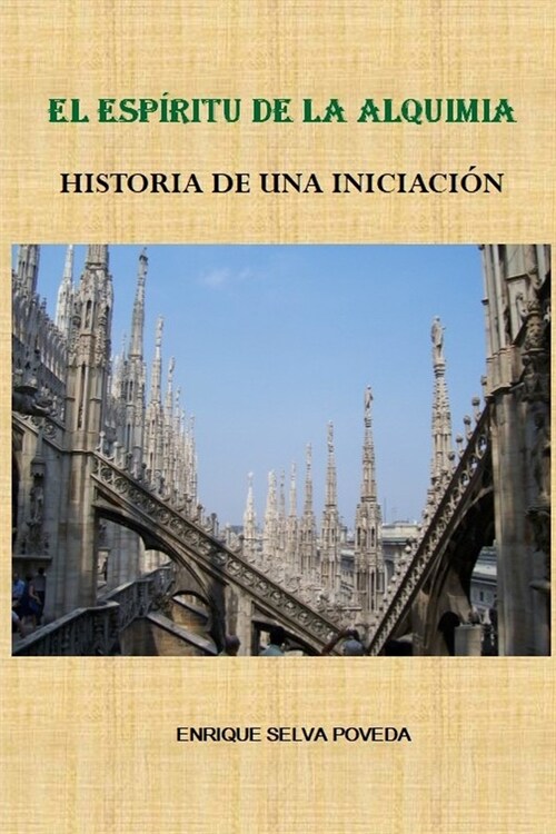 El Esp?itu de la Alquimia: Historia de Una Iniciaci? (Paperback)