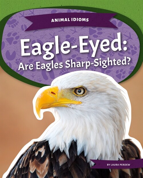 Eagle-Eyed: Are Eagles Sharp-Sighted?: Are Eagles Sharp-Sighted? (Library Binding)