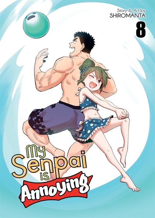 My Senpai Is Annoying Vol. 8 (Paperback)