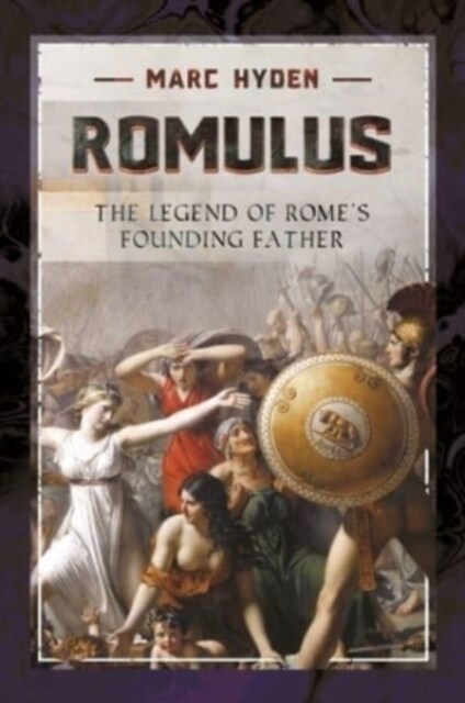 Romulus : The Legend of Romes Founding Father (Paperback)