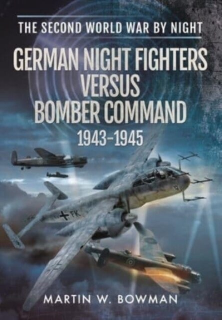 German Night Fighters Versus Bomber Command 1943-1945 (Paperback)