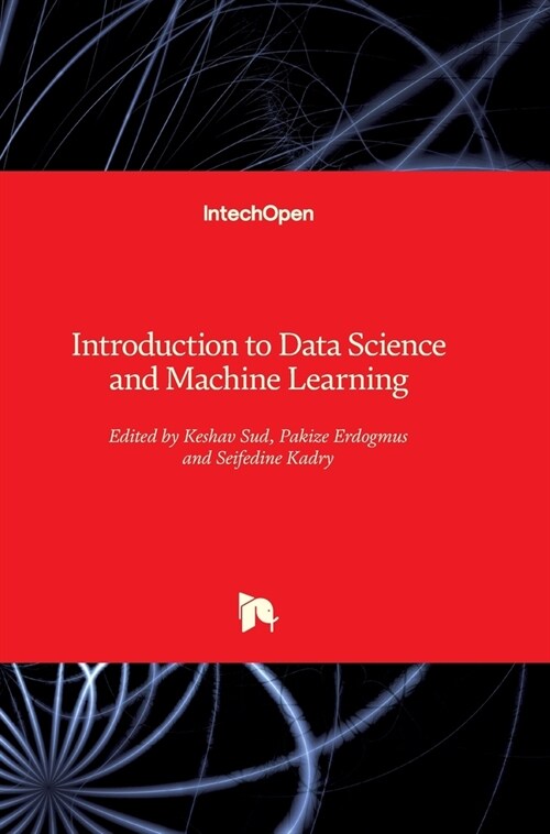 Introduction to Data Science and Machine Learning (Hardcover)