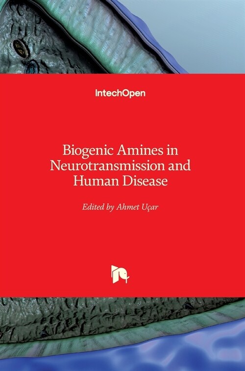 Biogenic Amines in Neurotransmission and Human Disease (Hardcover)