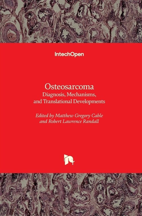 Osteosarcoma : Diagnosis, Mechanisms, and Translational Developments (Hardcover)